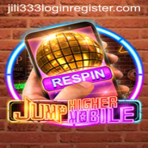 JumpHighermobile: A New Gaming Sensation and Jili333 Login Register Insights